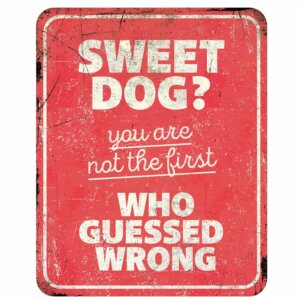 Metallskylt Sweet Dog? Guessed Wrong
